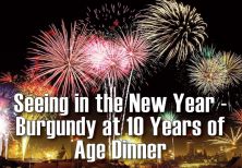 Seeing in the New Year – Burgundy at 10 Years of Age Dinner. Wednesday 4 December at Castlerose. $335.00 per Person